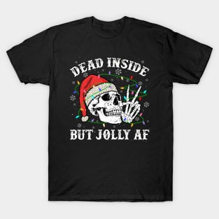 Dead Inside But Jolly Af Skull Skeleton Christmas T-Shirt